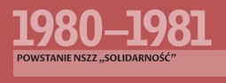 1980–1981 – Powstanie NSZZ "Solidarność"
